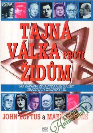 Tajná válka proti Židum - Loftus J., Aarons M.