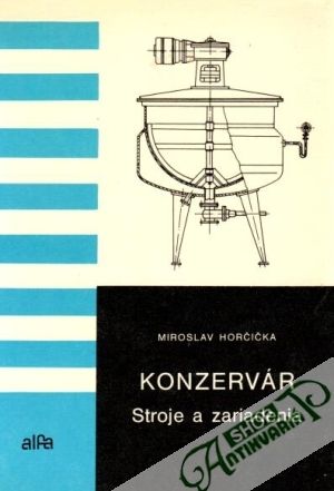 Konzervár (stroje a zariadenia) - Horčička Miroslav