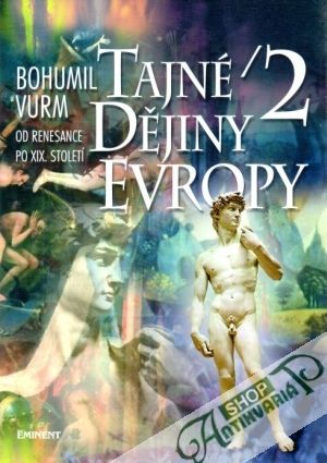 Tajné dějiny Evropy 2. - Vurm Bohumil