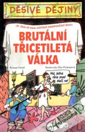 Brutální třicetiletá válka (Děsivé dějiny) - Ferstl R., Prokopová D.