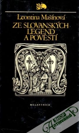 Ze slovanských legend a pověstí - Mašínová Leontina