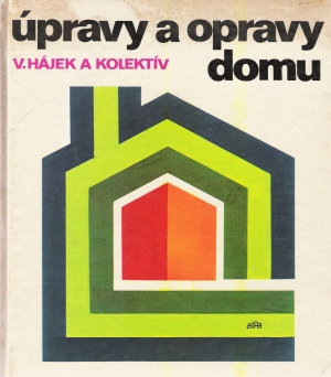 Úpravy a opravy domu - Hájek Václav a kolektív