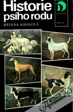 Historie psího rodu - Kholová Helena