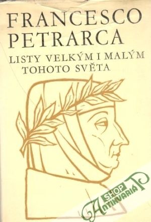 Listy velkým i malým tohoto světa - Petrarca Francesco