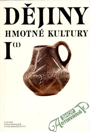 Dějiny hmotné kultury (I. - II.) - Petráně Josef