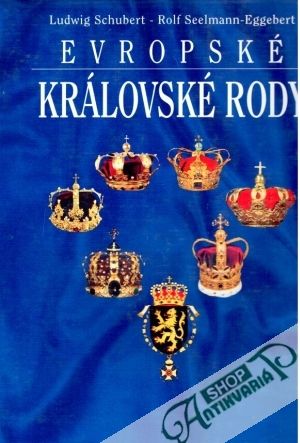 Evropské královské rody - Schubert L., Seelmann-Eggebert R.