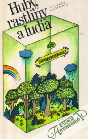 Huby, rastliny a ľudia - Mazin V.V., Šašková L.S.
