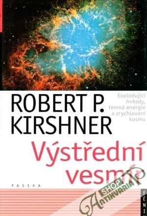Výstřední vesmír - Kirshner Robert P.