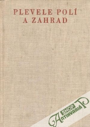 Plevele polí a zahrad - Deyl Miloš
