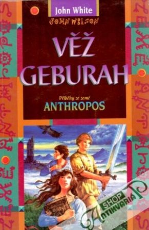Věž Geburah (Příběhy ze země Anthropos 3.) - White John