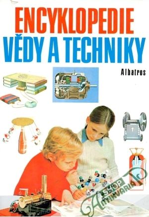 Encyklopedie vědy a techniky - kolektív autorov