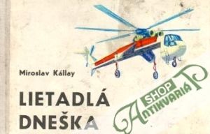 Lietadlá dneška - Kállay Miroslav, Edelmann Otto