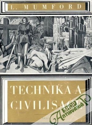 Technika a civilisace - Mumford Lewis