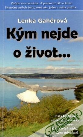 Kým nejde o život.... - Gahérová Lenka