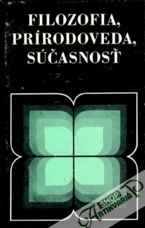Filozofia, prírodoveda, súčasnosť - kolektív autorov