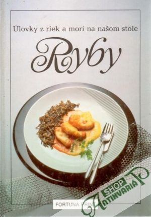 Ryby (úlovky z riek a morí na našom stole) - Grieser Ludwig