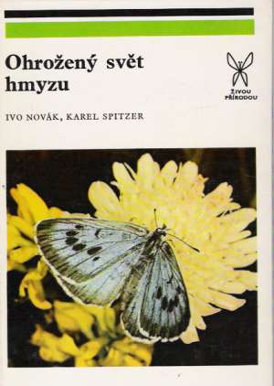 Ohrožený svět hmyzu - Novák Ivo a kol.