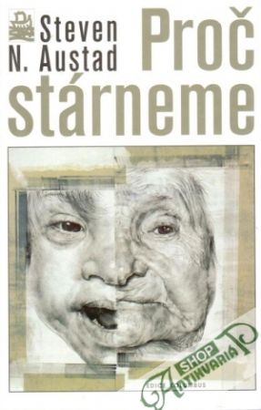 Proč stárneme - Austad Steven N.