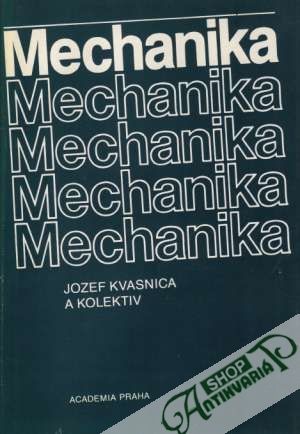 Mechanika - Kvasnica Jozef a kolektív