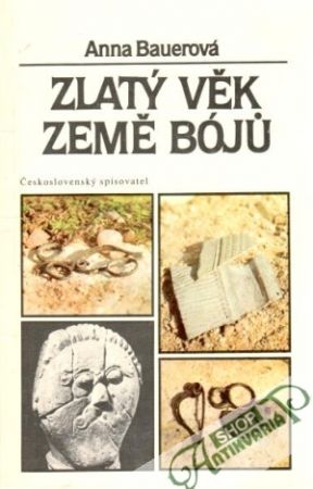 Zlatý věk země bójů - Bauerová Anna