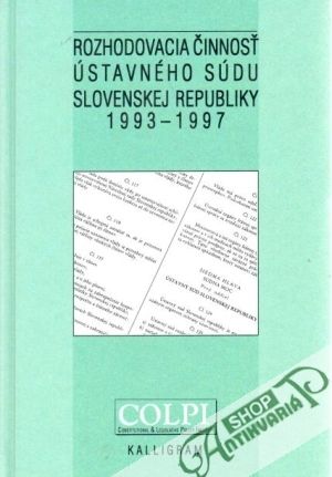 Rozhodovacia činnosť Ústavného súdu SR (1993-1997) - Kresák Peter a kol