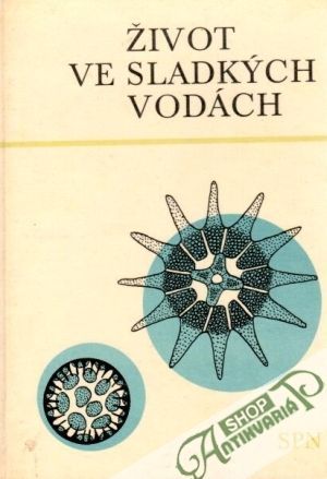 Život ve sladkých vodách - Schubert A., Lellák J.