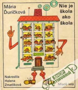 Nie je škola ako škola - Ďuríčková Mária