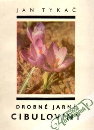 Drobné jarní cibuloviny - Tykač Jan