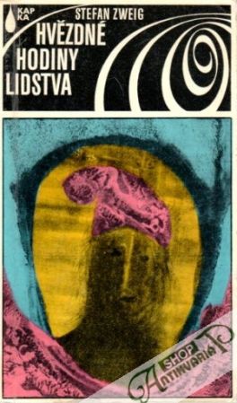 Hvězdné hodiny lidstva - Zweig Stefan