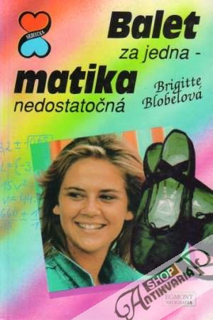 Balet za jedna - Matika nedostatočná - Blobelová Brigitte