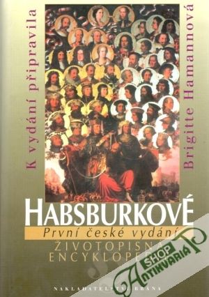 Habsburkové (životopisná encyklopedie) - Hamannová Brigitte