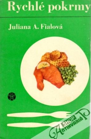 Rychlé pokrmy - Fialová Juliana A.