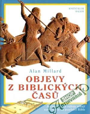 Objevy z biblických časů - Millard Alan