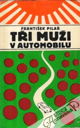 Tři muži v automobilu - Pilař František