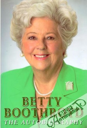 The autobiography - Betty Boothroyd