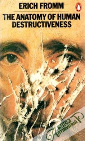 The anatomy of human destructiveness - Erich Fromm