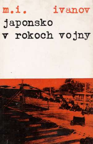 Japonsko v rokoch vojny - Ivanov M. I.