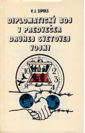 Diplomatický boj v predvečer druhej svetovej vojny - Sipols V.J.