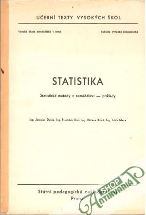 Statistika- statistické metody v zemedelství - príklady - Ing. Jaroslav Dufek, Ing. František Král, Ing. Ružena Křivá, Ing. Erich Maca