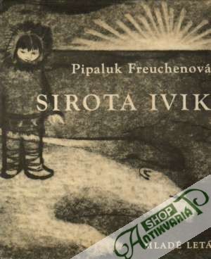 Sirota Ivik - Freuchenová Pipaluk