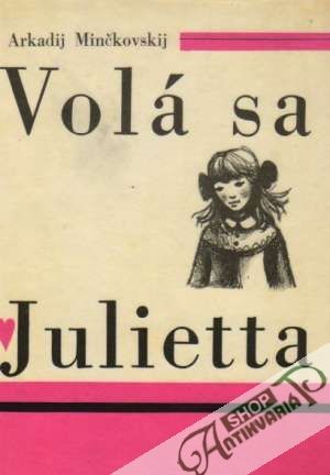 Volá sa Julietta - Minčkovskij Arkadij