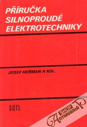 Příručka silnoproudé elektrotechniky - Heřman Josef a kol.
