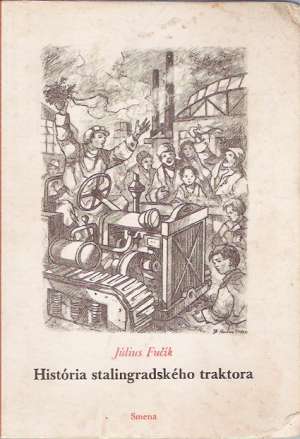 História stalingradského traktora - Fučík Július