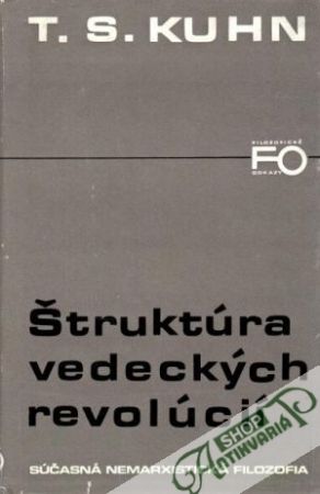Štruktúra vedeckých revolúcií - Kuhn T. S.