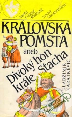 Královská pomsta aneb divoký hon krále Stacha - Karatkevič Uladzimir