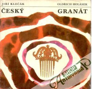 Český granát - Klečák Jiří a Holásek Oldřich