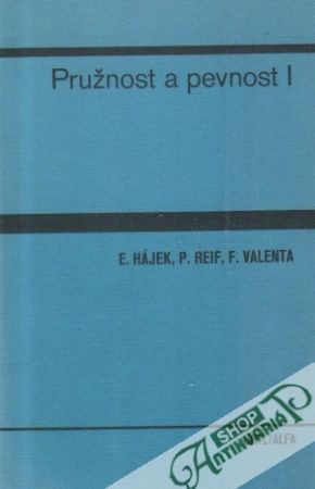 Pružnost a pevnost I. - Hájek E., Reif P. a kol.