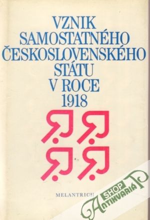 Vznik samostatného Československého státu v roce 1918 - Vaněk Antonín
