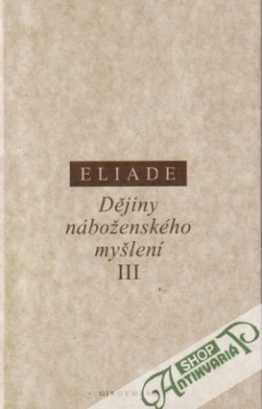 Dejiny náboženského myšlení III. - Eliade Mircea