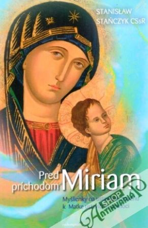 Pred príchodom Miriam - Staňczyk Stanislaw